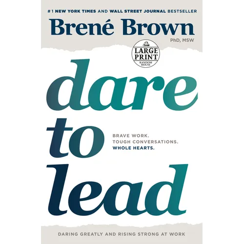 Dare to Lead: Brave Work. Tough Conversations. Whole Hearts. - Paperback