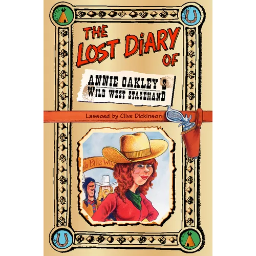The Lost Diary of Annie Oakley's Wild West Stagehand - Paperback