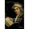 Mary Wollstonecraft and the Feminist Imagination