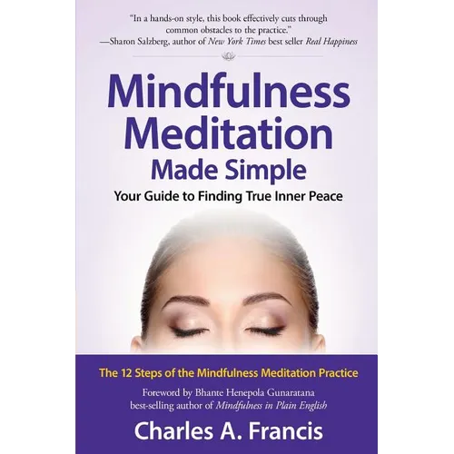 Mindfulness Meditation Made Simple: Your Guide to Finding True Inner Peace - Paperback