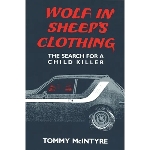 Wolf in Sheep's Clothing: The Search for a Child Killer - Paperback