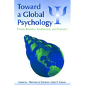 Toward a Global Psychology: Theory, Research, Intervention, and Pedagogy