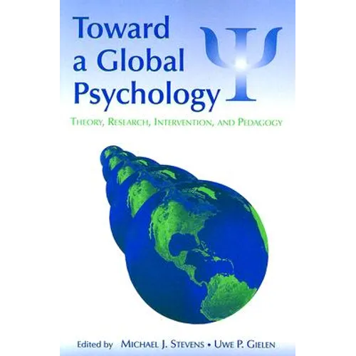 Toward a Global Psychology: Theory, Research, Intervention, and Pedagogy - Paperback