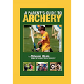 A Parent's Guide to Archery