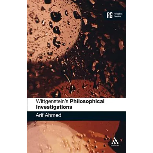 Wittgenstein's 'Philosophical Investigations': A Reader's Guide - Paperback