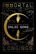 Immortal Longings (Flesh & False Gods, Bk. 1) by Chloe Gong-Hardcover