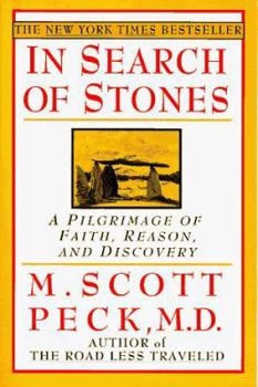 In Search of Stones: A Pilgrimage of Faith, Reason, and Discovery by Scott Peck, M.D. Hardcover – April 1, 1995
