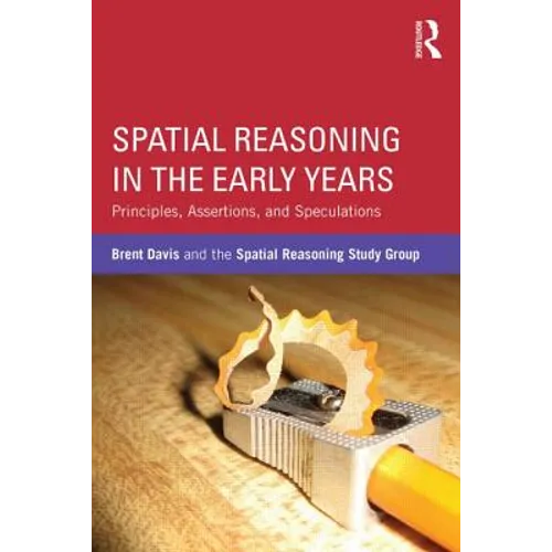 Spatial Reasoning in the Early Years: Principles, Assertions, and Speculations