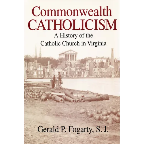 Commonwealth Catholicism: A History of the Catholic Church in Virginia - Paperback