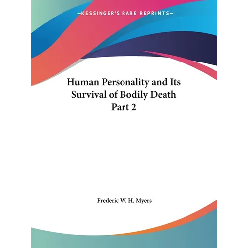 Human Personality and Its Survival of Bodily Death Part 2 - Paperback