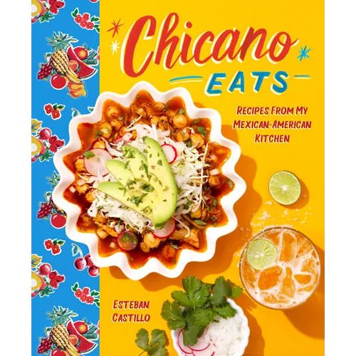 Chicano Eats: Recipes from My Mexican-American Kitchen - Hardcover