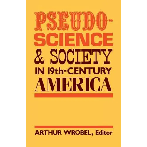 Pseudo-Science and Society in 19th-Century America - Paperback