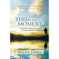This Is the Moment!: How One Man's Yearlong Journey Captured the Power of Extraordinary Gratitude