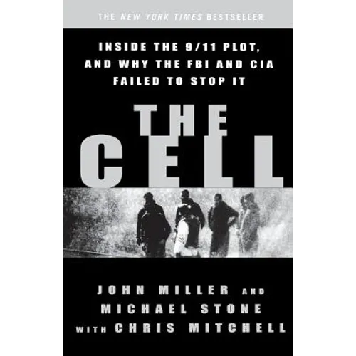 The Cell: Inside the 9/11 Plot, and Why the FBI and CIA Failed to Stop It - Paperback