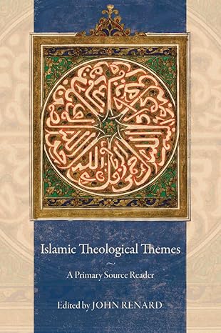 Islamic Theological Themes: A Primary Source Reader by John Renard -First Edition-Paperback