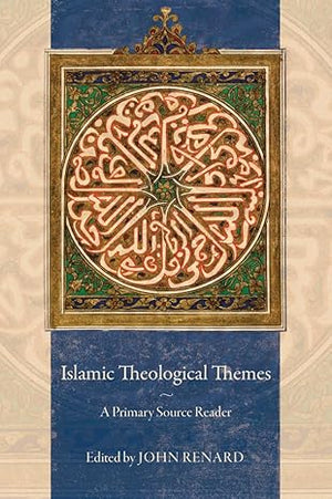 Islamic Theological Themes: A Primary Source Reader by John Renard -First Edition-Paperback