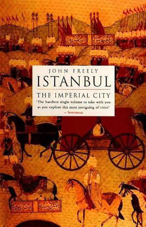 Istanbul: The Imperial City by John Freely-Hardcover