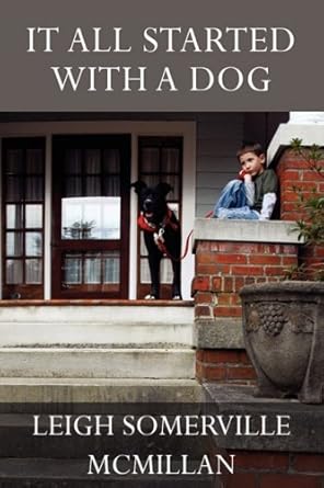 It All Started With a Dog by Leigh Somerville McMillan-Paperback