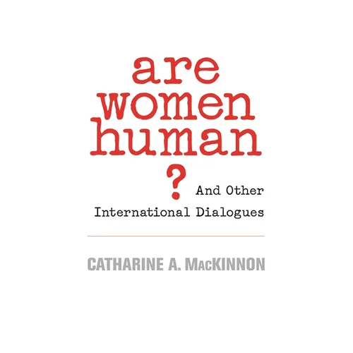 Are Women Human?: And Other International Dialogues