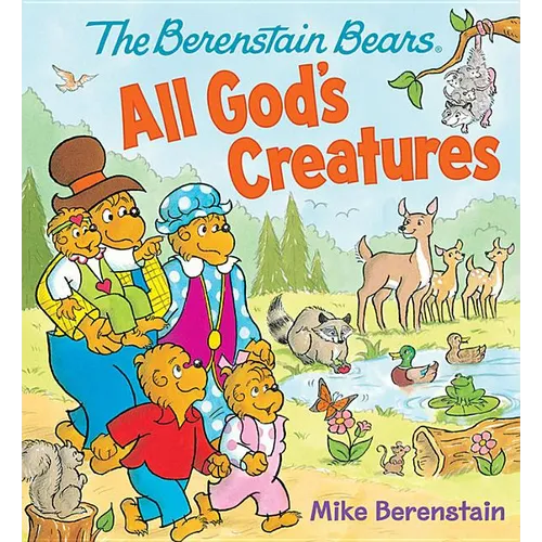 The Berenstain Bears All God's Creatures