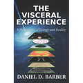 The Visceral Experience: A Philosophy Of Energy And Reality