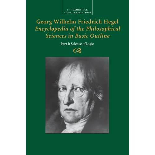 Georg Wilhelm Friedrich Hegel: Encyclopaedia of the Philosophical Sciences in Basic Outline - Paperback