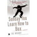 Sunday You Learn How to Box