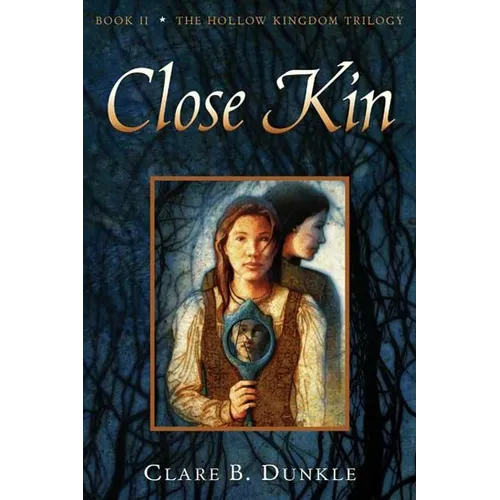 Close Kin: Book II -- The Hollow Kingdom Trilogy - Paperback