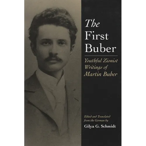 The First Buber: Youthful Zionist Writings of Martin Buber - Paperback