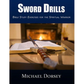 Sword Drills: Bible Study Exercises For The Spiritual Warrior