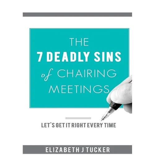 The 7 Deadly Sins of Chairing Meetings - Paperback