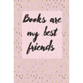 Books Are My Best Friends: Cute Gift For Book Lovers - Reading Tracker