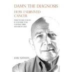 Damn the diagnosis: How I survived cancer - Paperback
