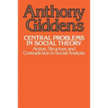 Central Problems in Social Theory: Action, Structure, and Contradiction in Social Analysis