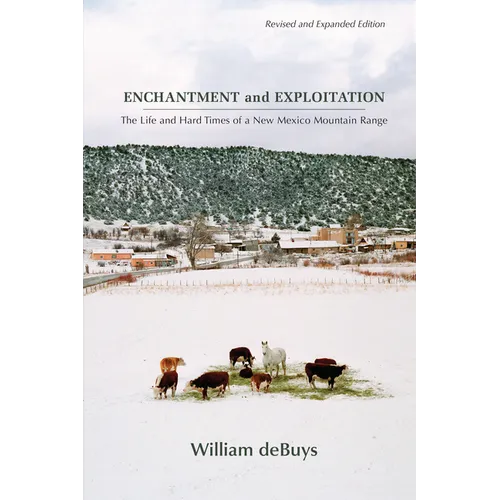 Enchantment and Exploitation: The Life and Hard Times of a New Mexico Mountain Range - Paperback