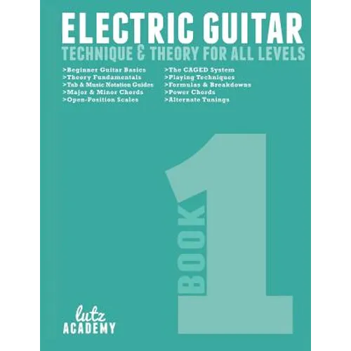 Electric Guitar: Technique & Theory for All Levels - Paperback