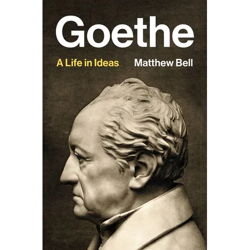 Goethe: A Life in Ideas - Hardcover