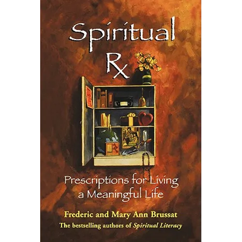 Spiritual RX: Prescriptions for Living a Meaningful Life - Paperback