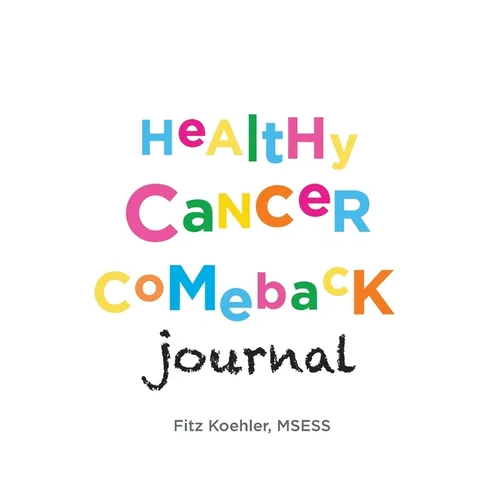 Healthy Cancer Comeback Journal