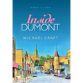Inside Dumont: A Novel in Stories