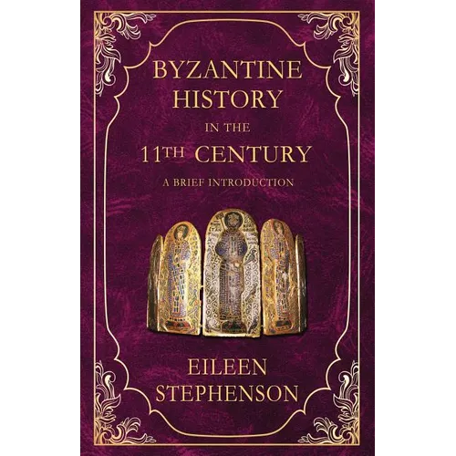Byzantine History in the 11th Century: An Introduction - Paperback