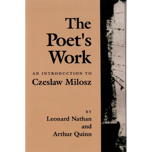 The Poet's Work: An Introduction to Czeslaw Milosz - Paperback