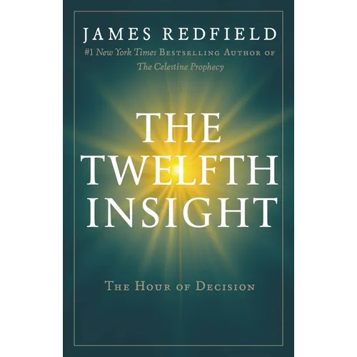 The Twelfth Insight: The Hour of Decision - Paperback