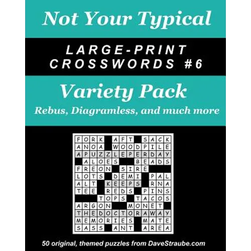 Not Your Typical Large-Print Crosswords #6 - Variety Pack: Rebus, Diagramless, a - Paperback
