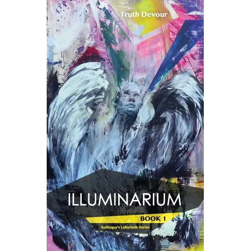 Illuminarium - Book 1 - Soliloquy's Labyrinth Series - Paperback