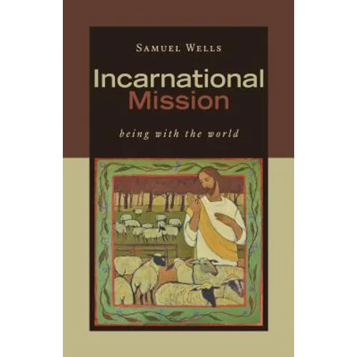 Incarnational Mission: Being with the World - Paperback