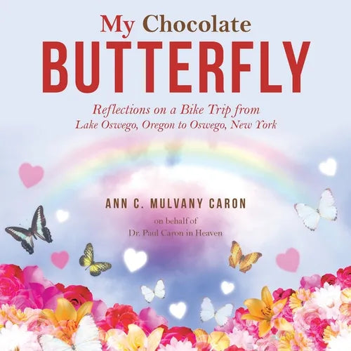 My Chocolate Butterfly: Reflections on a Bike Trip from Lake Oswego, Oregon to Oswego, New York - Paperback