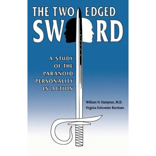 The Two-Edged Sword: A Study of the Paranoid Personality in Action - Paperback