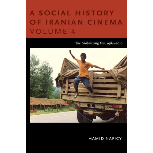 A Social History of Iranian Cinema: The Globalizing Era, 1984-2010