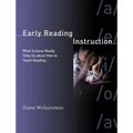 Early Reading Instruction: What Science Really Tells Us about How to Teach Reading